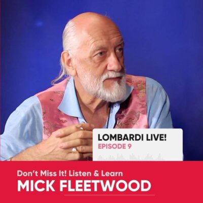 Image of Mick Fleetwood with text "Lombardi Live! episode 9. Don't miss it! Listen & learn. Mick Fleetwood"