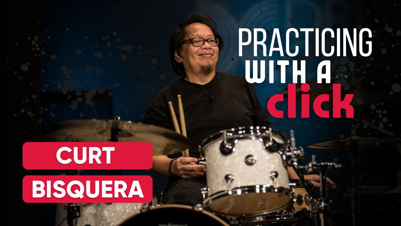 Practicing With a Click with Curt Bisquera
